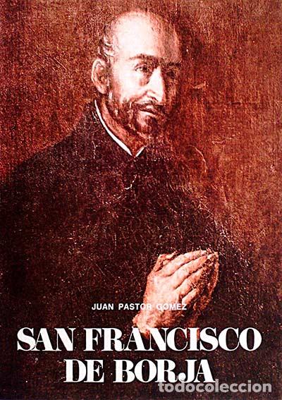 Libros: San Francisco de Borja - Juan Pastor G&oacute;mez - Foto 1