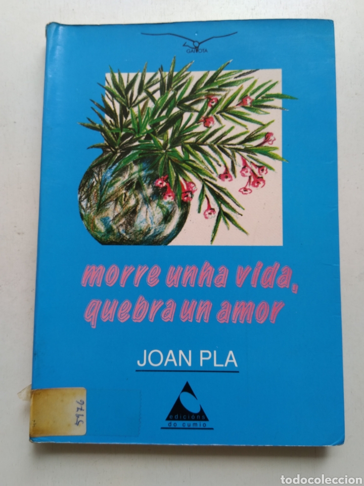 Libros: MORRE UNHA VIDA QUEBRA UN AMOR/JOAN PLA - Foto 1