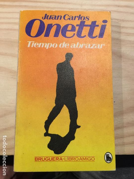 Libros: Tiempos de Abrazar - Juan carlos onetti - Foto 1