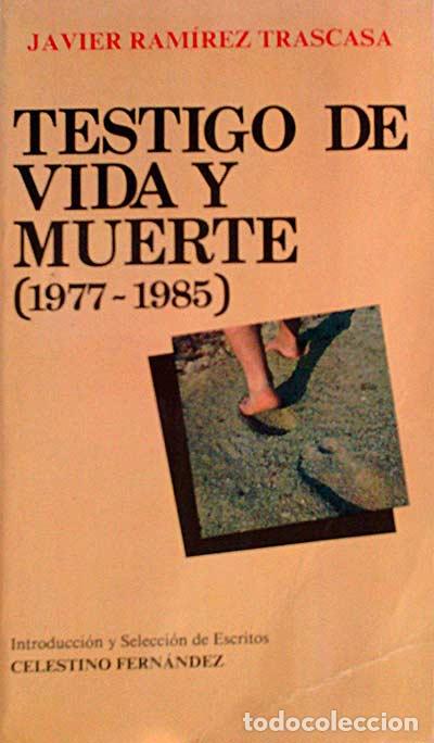 Libros: Testigo de vida y muerte (1977 - 1985 ) - Ram&iacute;rez Trascasa, Javier - Foto 1