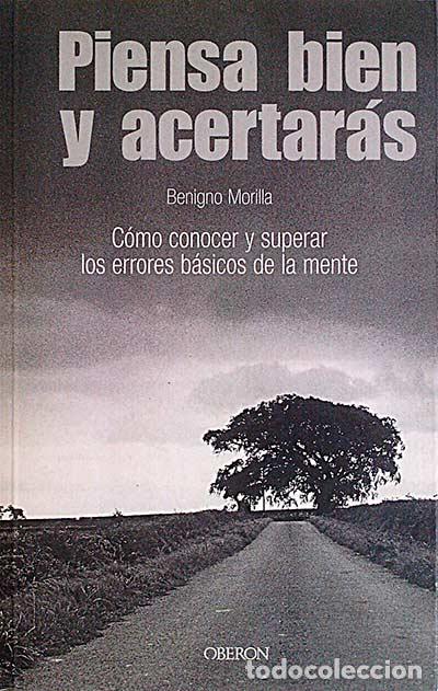 Libros: Piensa bien y acertar&aacute;s. - Benigno Morilla - Foto 1