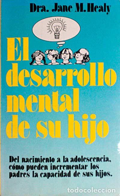 Libros: El desarrollo mental de su hijo - Healy, Jane M. - Foto 1