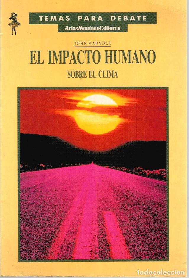 Libros: EL IMPACTO HUMANO SOBRE EL CLIMA - John Maunder - Foto 1