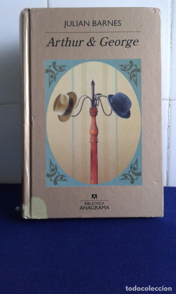 Libros: ARTHUR & GEORGE, JULIAN BARNES, BIBLIOTECA ANAGRAMA - Foto 1