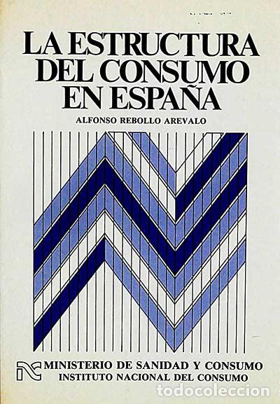 Libros: La estructura del consumo en Espa&ntilde;a - Alfonso Rebollo Ar&eacute;valo - Foto 1