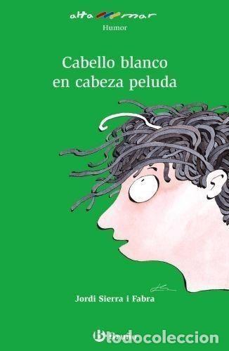 Libros: CABELLO BLANCO EN CABEZA PELUDA - JORDI SIERRA I FABRA - Foto 1