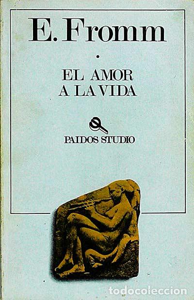 Libros: El amor a la vida - E. Fromm - Foto 1