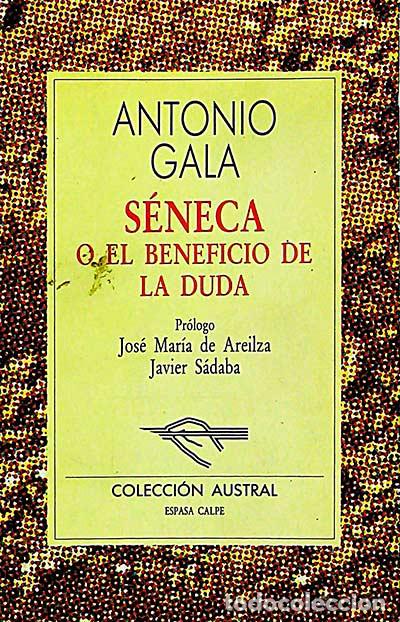 Libros: S&eacute;neca o el beneficio de la duda - Antonio Gala - Foto 1