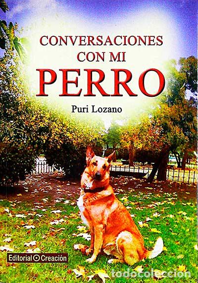 Libros: Conversaciones con mi perro - Lozano, Purificaci&oacute;n - Foto 1