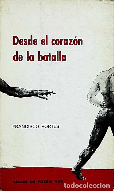 Libros: Desde el coraz&oacute;n de la batalla - Portes, Francisco - Foto 1