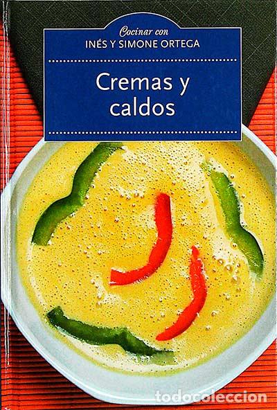 Libros: Cremas y caldos - IN&Eacute;S Y SIMONE ORTEGA - Foto 1