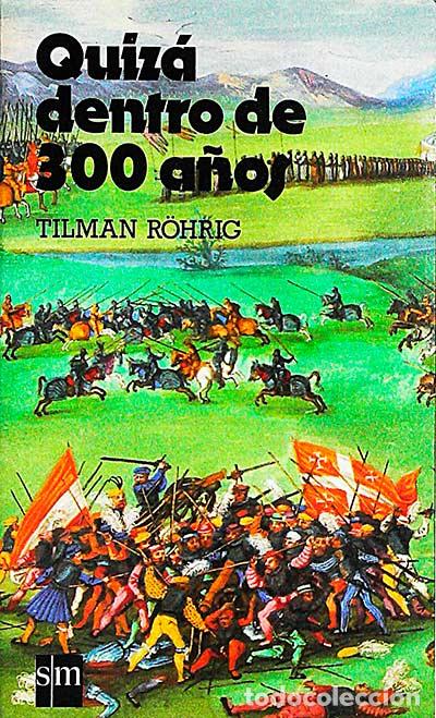 Libros: Quiz&aacute; dentro de 300 a&ntilde;os - Tilman R&ouml;hrig - Foto 1