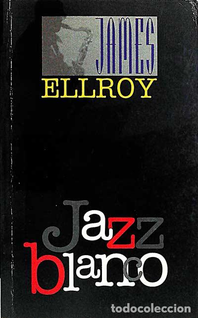 Libros: Jazz Blanco - Ellroy, James - Foto 1