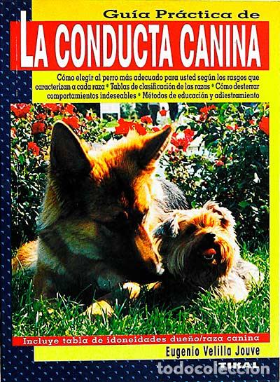 Libros: Gu&iacute;a pr&aacute;ctica de la conducta canina - Velilla Jouve, Eugenio - Foto 1
