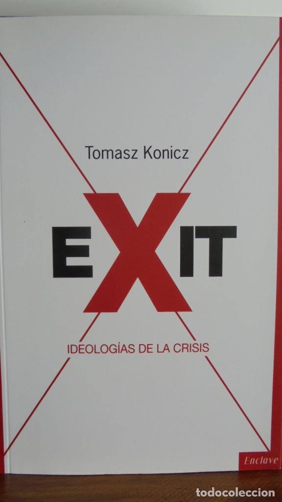 Libros: EXIT. Ideolog&iacute;as de la crisis. - TOMASZ KONICZ - Foto 1
