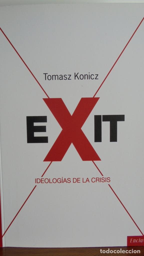 Libros: EXIT. Ideolog&iacute;as de la crisis. - TOMASZ KONICZ - Foto 1
