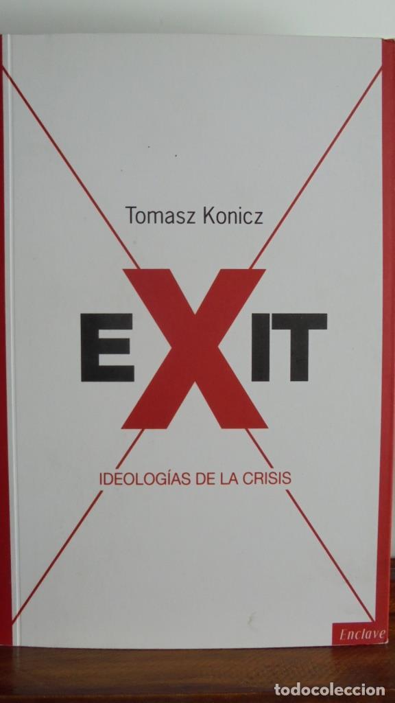 Libros: EXIT. Ideolog&iacute;as de la crisis. - TOMASZ KONICZ - Foto 1