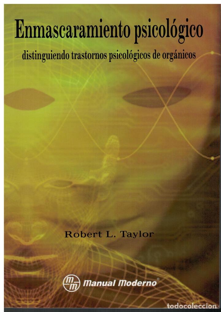 Libros: Enmascaramiento psicol&oacute;gico. Distinguiendo trastornos psicol&oacute;gicos de org&aacute;nicos - Robert L. Taylor