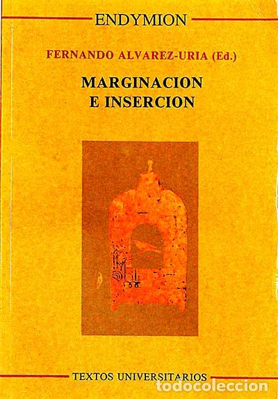 Libros: Marginaci&oacute;n e inserci&oacute;n - Fernando &Aacute;lvarez-Uria (ed.) - Foto 1
