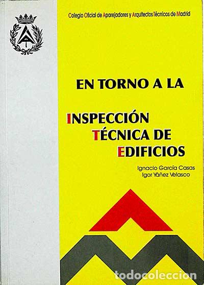 Libros: En torno a la inspecci&oacute;n t&eacute;cnica de edificios - Ignacio Garc&iacute;a Casas e Igor Y&aacute;&ntilde;ez Velasco - Foto 1