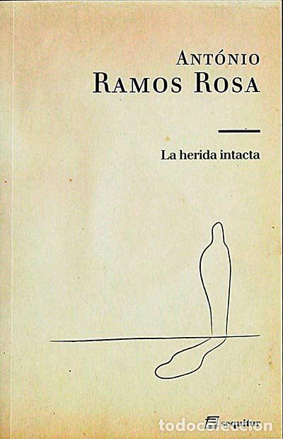 Libros: La herida intacta - Ant&oacute;nio Ramos Rosa - Foto 1