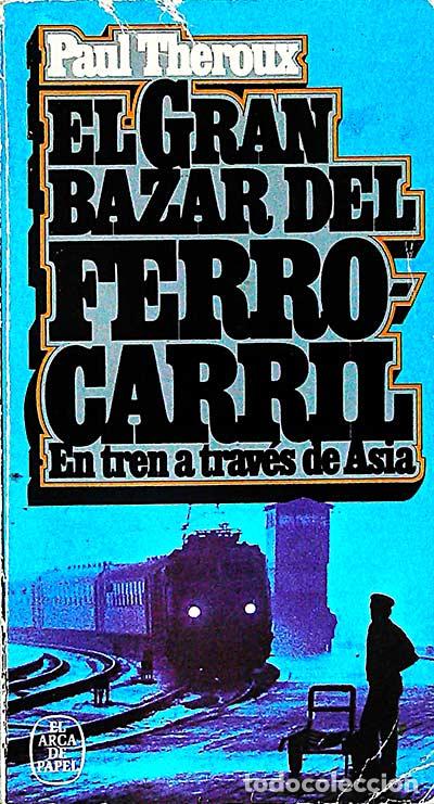 Libros: El gran bazar del Ferrocarril - Theroux, Paul - Foto 1