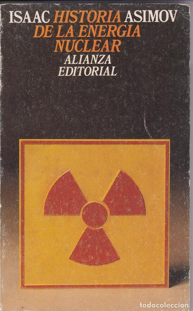 Libros: HISTORIA DE LA ENERG&Iacute;A NUCLEAR - ISAAC ASIMOV **t41a - Foto 1