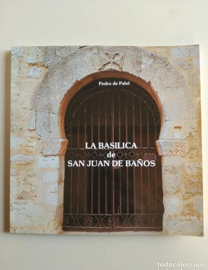 Libros: LA BAS&Iacute;LICA DE SAN JUAN DE BA&Ntilde;OS (PALENCIA) - Foto 1