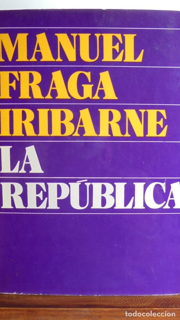 Libros: LA REP&Uacute;BLICA - MANUEL FRAGA IRIBARNE - Foto 1