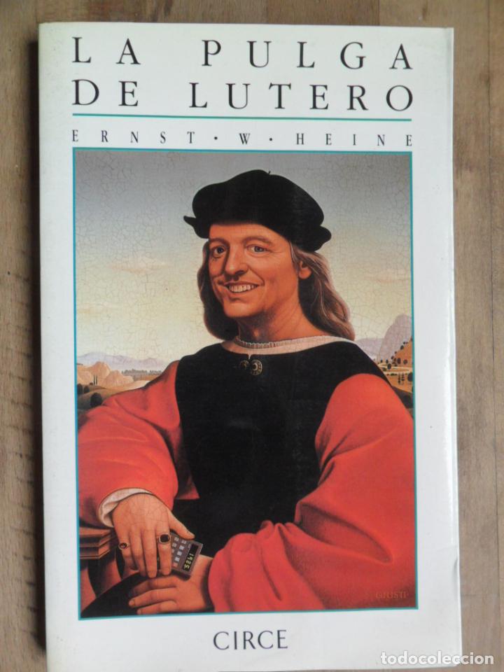 Libros: HEINE, Ernst W. - La pulga de Lutero - Foto 1