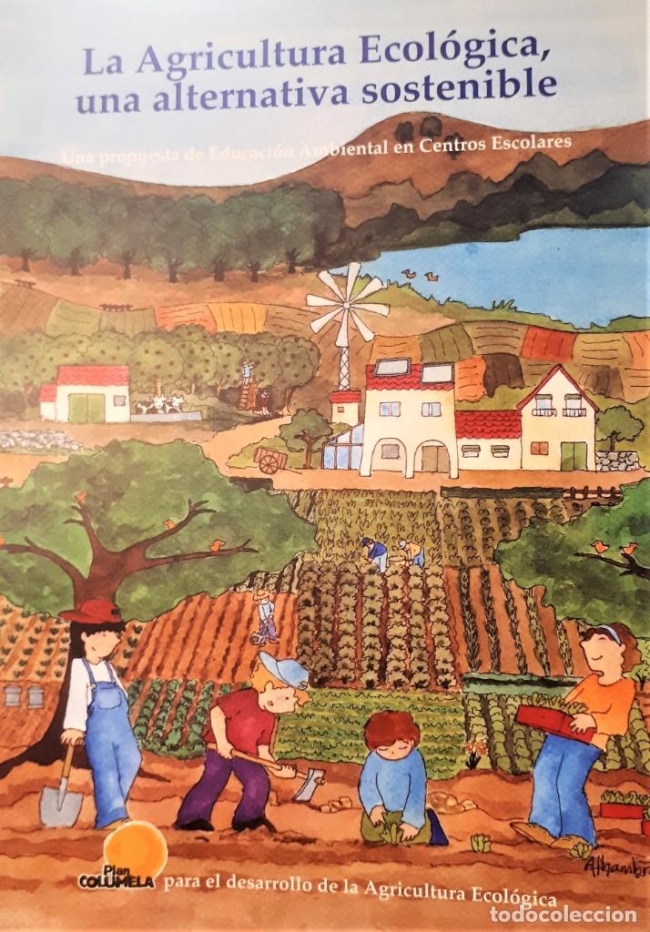 Libros: LA AGRICULTURA ECOL&Oacute;GICA, UNA ALTERNATIVA SOSTENIBLE. PROPUESTA DE EDUCACI&Oacute;N AMBIENTAL EN COLEGIOS