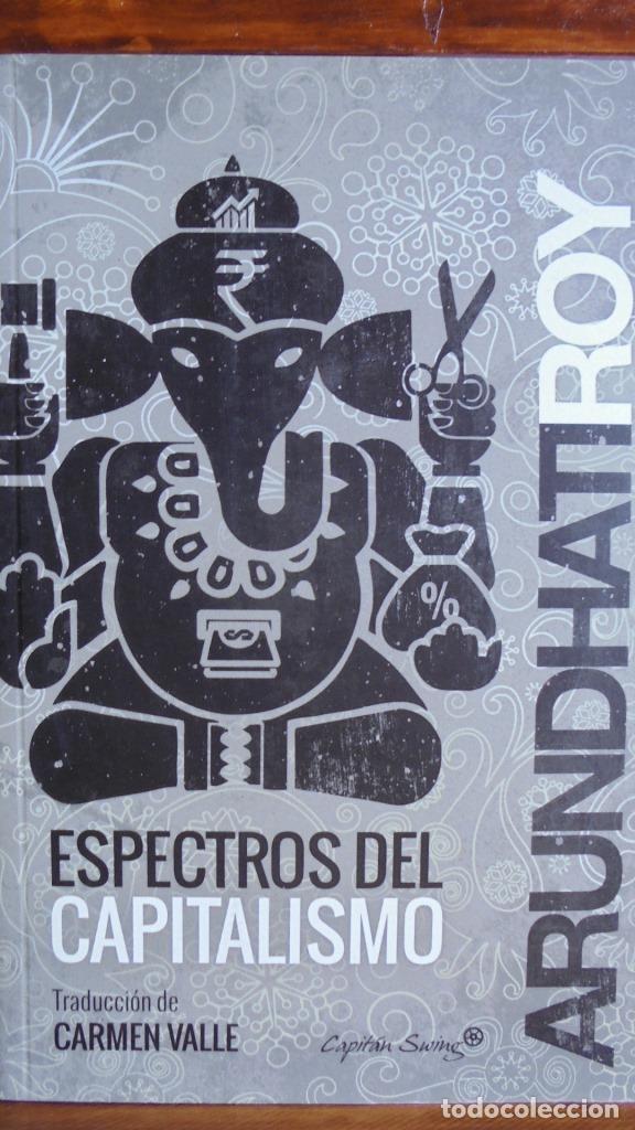 Libros: ESPECTROS DEL CAPITALISMO - ARUNDHATI ROY - Foto 2