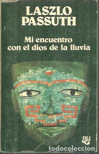 Libros: MI ENCUENTRO CON EL DIOS DE LA LLUVIA. - PASSUTH, Laszlo. - Foto 1