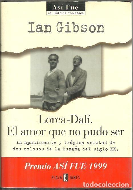 Libros: LORCA - DALI. EL AMOR QUE NO PUDO SER. - GIBSON, Ian. - Foto 1