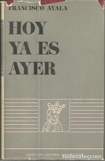 Libros: HOY YA ES AYER. - AYALA, Francisco. - Foto 1