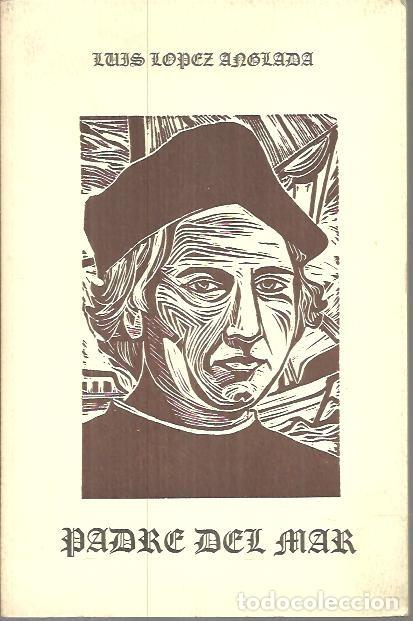 Libros: PADRE DEL MAR. - LOPEZ ANGLADA, Luis. - Foto 1