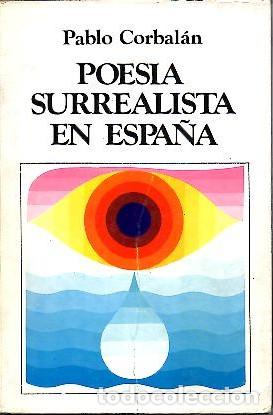 Libros: POESIA SURREALISTA EN ESPA&Ntilde;A. - CORBALAN, Pablo.