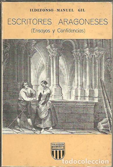 Libros: ESCRITORES ARAGONESES. (ENSAYOS Y CONFIDENCIAS). - GIL, Ildefonso Manuel. - Foto 1