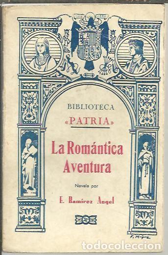 Libros: LA ROMANTICA AVENTURA. - RAMIREZ ANGEL, E. - Foto 1