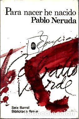 Libros: PARA NACER HE NACIDO. - NERUDA, Pablo. - Foto 1