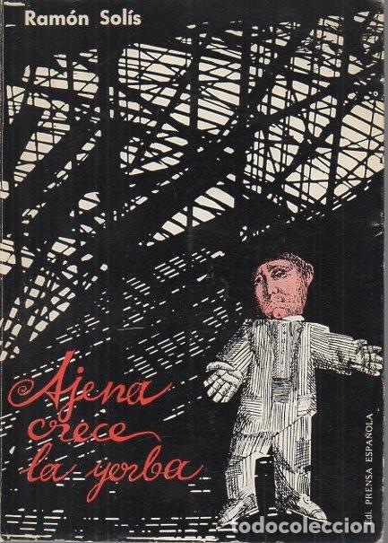 Libros: AJENA CRECE LA YERBA. - SOLIS, Ram&oacute;n. - Foto 1