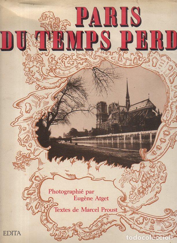 Libros: PARIS DU TEMPS PERDU, PHOTOGRAPHI&Eacute; PAR EUG&Egrave;NE ATGET. - PROUST, Marcel. ATGET, Eug&egrave;ne. - Foto 1