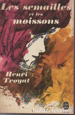 Libros: LES SEMAILLES ET LES MOISSONS. - TROYAT, Henri. - Foto 1