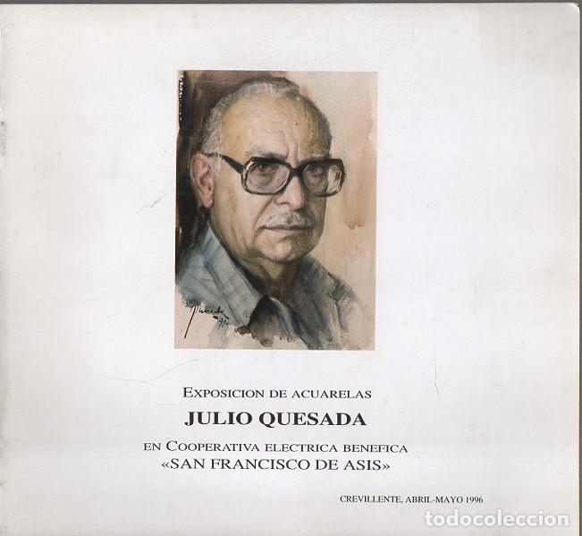 Libros: EXPOSICION DE ACUARELAS. JULIO QUESADA. EN COOPERATIVA ELECTRICA BENEFICA SAN FRANCISCO DE ASIS. - C