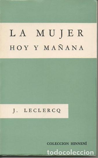 Libros: LA MUJER. HOY Y MA&Ntilde;ANA. - LECLERCQ, Jacques. - Foto 1