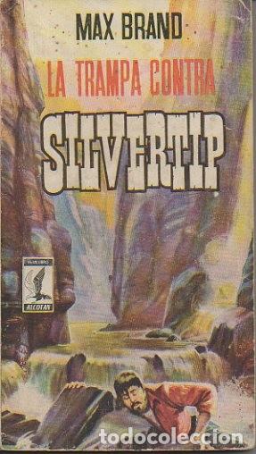 Libros: LA TRAMPA CONTRA SILVERTIP. - BRAND, Max. - Foto 1