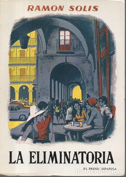 Libros: LA ELIMINATORIA. - SOLIS, Ram&oacute;n. - Foto 1