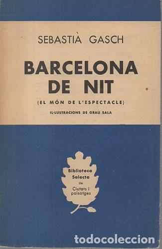 Libros: BARCELONA DE NIT. (EL M&Oacute;N DE LESPECTACLE) - GASCH, Sebasti&agrave;. - Foto 1