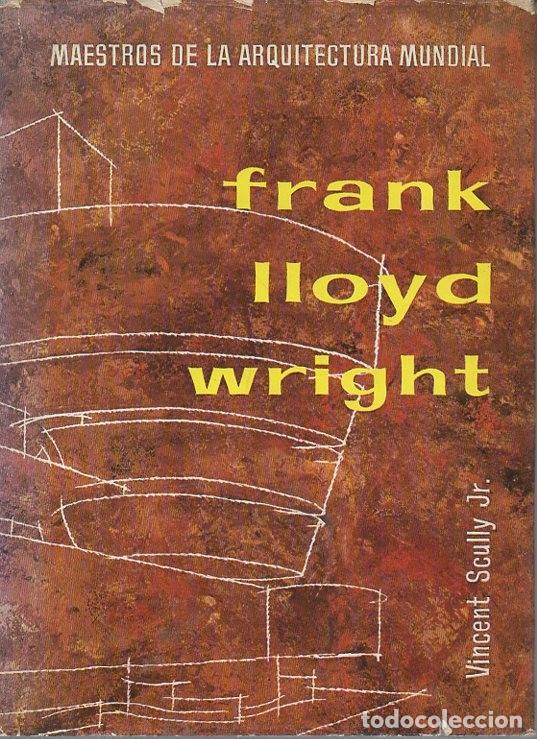 Libros: FRANK LLOYD WRIGHT. - SCULLY, Vicent Jr. - Foto 1
