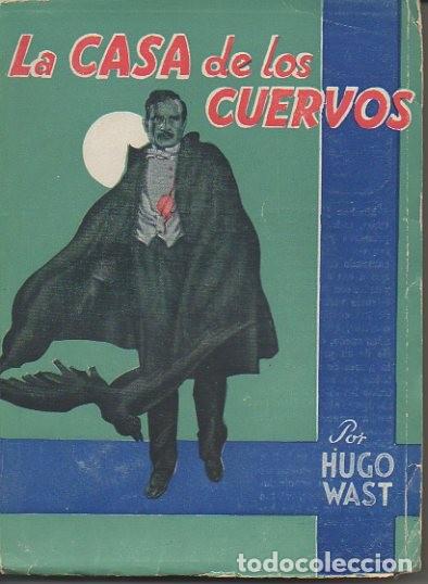 Libros: LA CASA DE LOS CUERVOS. - WAST, Hugo. - Foto 1
